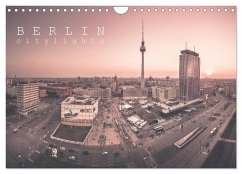 Berlin Citylights (Wandkalender 2024 DIN A4 quer), CALVENDO Monatskalender