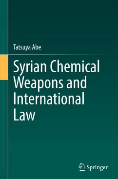 Syrian Chemical Weapons and International Law - Abe, Tatsuya