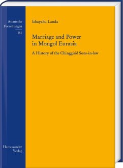 Marriage and Power in Mongol Eurasia - Landa, Ishayahu