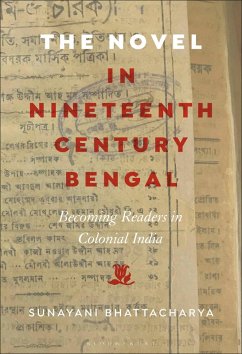 The Novel in Nineteenth-Century Bengal (eBook, PDF) - Bhattacharya, Sunayani