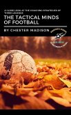 The Tactical Minds of Football: A Close Look at the Coaching Strategies of Three Legends (The Masterminds of Football: Biographies & Memoirs, #1) (eBook, ePUB)