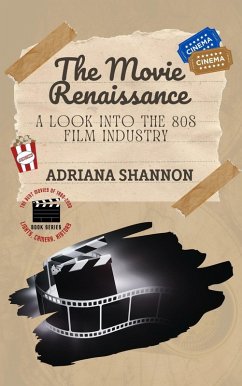 The Movie Renaissance-A Look into the 80s Film Industry (Lights, Camera, History: The Best Movies of 1980-2000, #1) (eBook, ePUB) - Shannon, Adriana