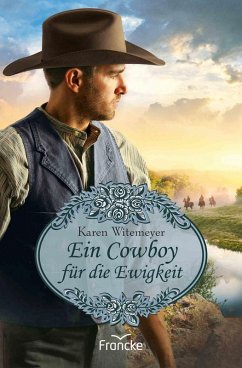 Ein Cowboy für die Ewigkeit (eBook, ePUB) - Witemeyer, Karen