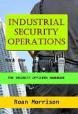 Industrial Security Operations Book One (The Security Officers Handbook) (eBook, ePUB)