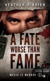 A Fate Worse Than Fame (Music Is Murder, #2) (eBook, ePUB)