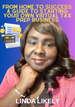 Cover From Home to Success: A Guide to Starting Your Own Virtual Tax Prep Business (eBook, ePUB)