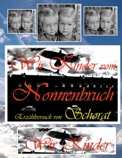 Wir Kinder vom Nonnenbruch (eBook, ePUB) - Schorat, Wolfgang