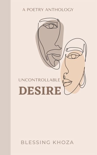 Uncontrollable Desire: A Romance and love Poetry book. (eBook, ePUB) Uncontrollable Desire: A Romance and love Poetry book. (eBook, ePUB)