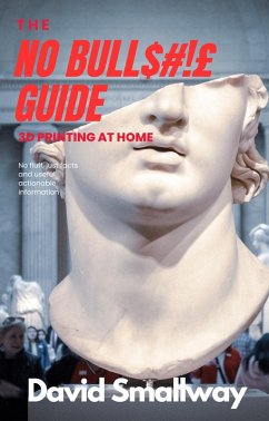 Cover The No Bull$#!£ Guide to 3D Printing (No Bull Guides) (eBook, ePUB)