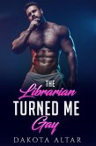 The Librarian Turned Me Gay (eBook, ePUB)