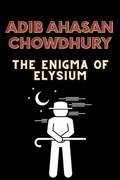 The Enigma of Elysium (eBook, ePUB) - Ahasan Chowdhury, Adib