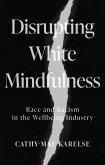 Disrupting White Mindfulness (eBook, ePUB)