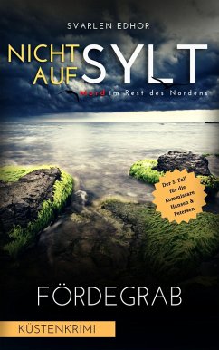 NICHT AUF SYLT - Mord im Rest des Nordens [Küstenkrimi] Band 5 (eBook, ePUB) - Edhor, Svarlen