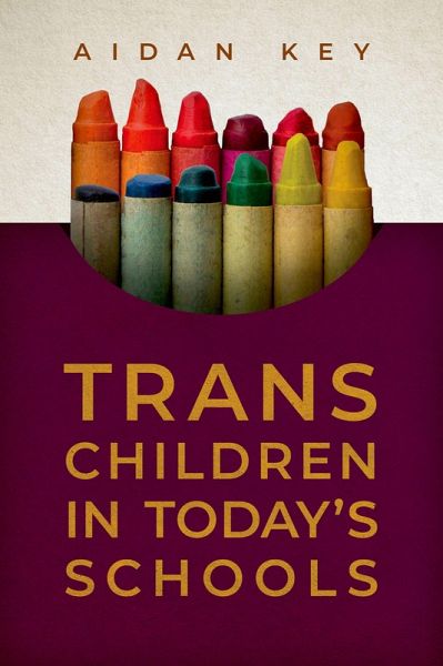 Trans Children in Today's Schools (eBook, ePUB) Trans Children in Today's Schools (eBook, ePUB)