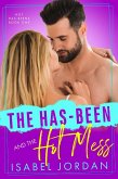 The Has-Been and the Hot Mess (Hot Has-Beens series, #1) (eBook, ePUB)