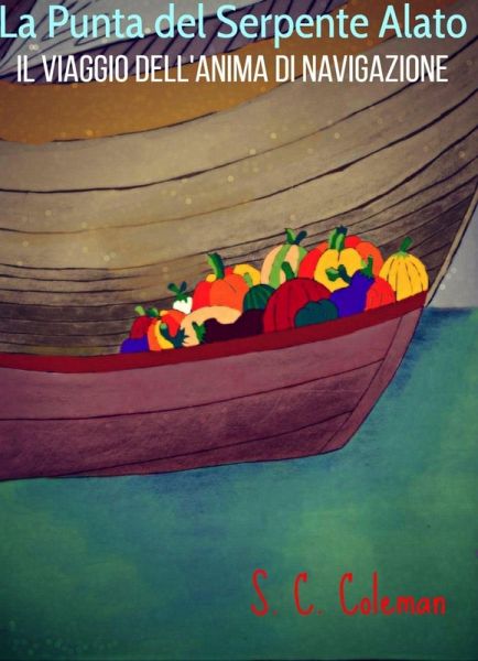 La Punta del Serpente Alato: Il Viaggio dell'Anima di Navigazione (eBook, ePUB)