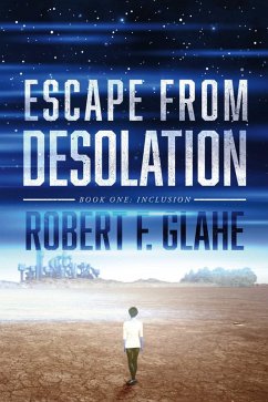 Escape From Desolation (eBook, ePUB) - Glahe, Robert F.