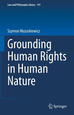 Grounding Human Rights in Human Nature (eBook, PDF) - Mazurkiewicz, Szymon