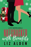 Nutcracker with Benefits: A Spicy Christmas Novella (Winter Wanderlust, #1) (eBook, ePUB)