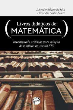 LIVROS DIDÁTICOS DE MATEMÁTICA (eBook, ePUB) - Silva, Suhender Ribeiro da; Soares, Flávia dos Santos