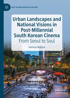 Urban Landscapes and National Visions in Post-Millennial South Korean Cinema (eBook, PDF) - Ballard, Gemma