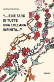 “... e ne farò di tutte una collana infinita...” (eBook, ePUB)