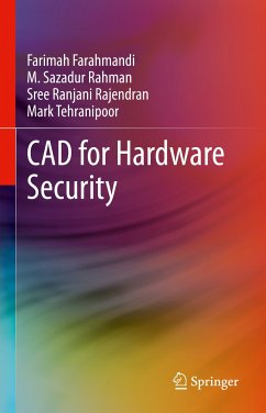 CAD for Hardware Security (eBook, PDF) - Farahmandi, Farimah; Rahman, M. Sazadur; Rajendran, Sree Ranjani; Tehranipoor, Mark