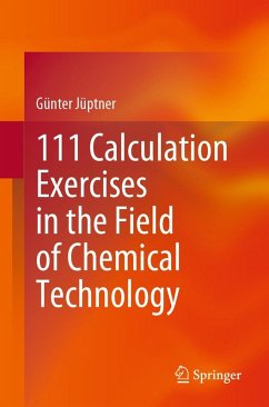 111 Calculation Exercises in the Field of Chemical Technology (eBook, PDF) - Jüptner, Günter