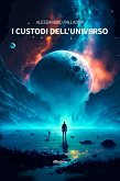 I Custodi dell&quote;Universo (eBook, ePUB)