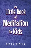 The Little Book of Meditations for Kids (eBook, ePUB)