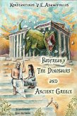 Badfreaky The Dinosaurs and Ancient Greece (eBook, ePUB)