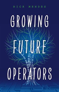 Growing Future Operators (eBook, ePUB) - Mendes, Rick