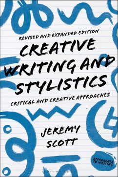 Creative Writing and Stylistics, Revised and Expanded Edition (eBook, PDF) - Scott, Jeremy