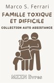 Comment Gérer Une Famille Toxique Et Difficile (Collection MZZN Auto Assistance, #2) (eBook, ePUB)