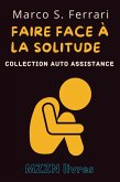 Faire Face À La Solitude (Collection MZZN Auto Assistance, #1) (eBook, ePUB) Faire Face À La Solitude (Collection MZZN Auto Assistance, #1) (eBook, ePUB)