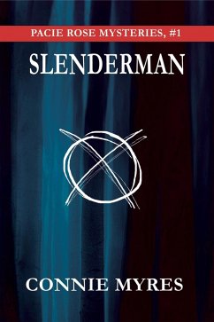 Slenderman (Pacie Rose Mysteries, #1) (eBook, ePUB) - Myres, Connie