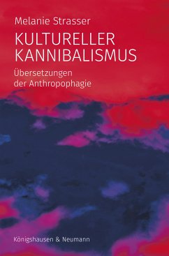 Kultureller Kannibalismus (eBook, PDF) - Strasser, Melanie