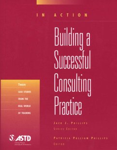 Building A Successful Consulting Practice (In Action Case Study Series) (eBook, PDF) - Phillips, Patricia Pulliam