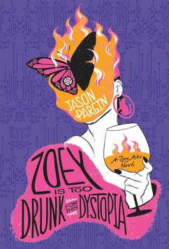 Zoey is too Drunk for this Dystopia (eBook, ePUB) - Pargin, Jason; Wong, David