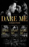The Dare Me Collection: Make Me Want (The Make Me Series) / Make Me Need / Make Me Yours / Naughty or Nice / Losing Control / Our Little Secret / Close to the Edge / Pleasure Payback / Enemies with Benefits (eBook, ePUB)