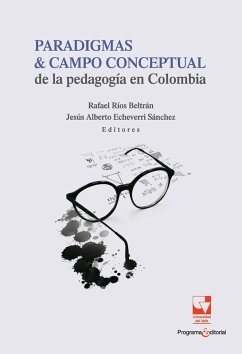 Paradigmas y campo conceptual de la pedagogía en Colombia (eBook, ePUB) - Beltran, Rafael Rios; Sánchez, Jesús Alberto Echeverri