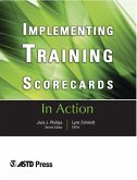 Implementing Training Scorecards (In Action Case Study Series) (eBook, PDF)