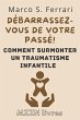 Débarrassez-Vous De Votre Passé! :... - Bild 1