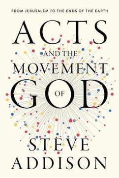 Acts and the Movement of God (eBook, ePUB) - Addison, Steve