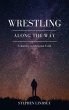 Wrestling Along the Way (eBook, ePUB) - Bild 1