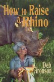 How to Raise a Rhino (eBook, ePUB)