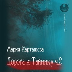 Doroga k Tajniku. CHast' 2 (MP3-Download) - Kartasheva, Mariya