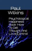 Psychological Happiness Book 'How To Get Thought And Love Control' (eBook, ePUB)