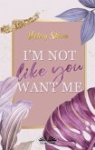 I'M Not Like You Want Me (eBook, ePUB)