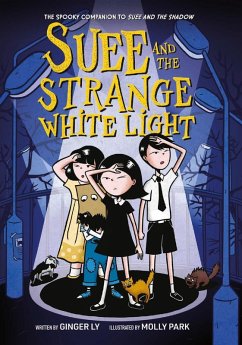 Suee and the Strange White Light (Suee and the Shadow Book #2) (eBook, ePUB) - Ly, Ginger